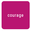 courage